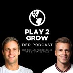 "Play2Grow" - der Podcast von Stefan Schwab und Richard Windbichler